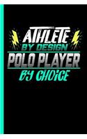 Athlete By Design Polo Player By Choice: Notebook & Journal Or Diary For Horse Sports Lovers - Take Your Notes Or Gift It To Buddies, College Ruled Paper (120 Pages, 6x9")