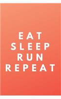 Eat Sleep Run Repeat