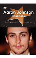 The Aaron Johnson Handbook - Everything You Need to Know about Aaron Johnson