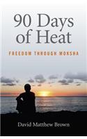 90 Days of Heat - Freedom Through Moksha