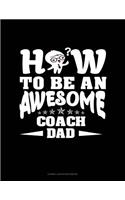 How to Be an Awesome Coach Dad: Cornell Notes Notebook