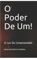 O Poder de Um!: A Luz Da Compreensão!