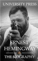 Ernest Hemingway: The Biography