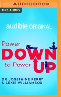 Power Down to Power Up