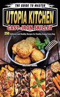 The Guide to Master Utopia Kitchen Cast-Iron Skillet