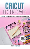 Cricut Design Space ( Updated Version 2nd Edition )