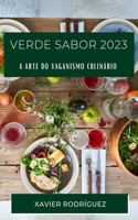 Verde Sabor 2023: A Arte do Vaganismo Culinário