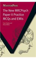 The New MRCPsych Paper II Practice MCQs and EMIs: MCQS and EMIs(MasterPass)