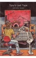 Tony's Last Tape (and other stories)