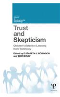 Trust and Skepticism: Children's selective learning from testimony(Current Issues in Developmental Psychology)