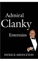 Admiral Clanky Entertains
