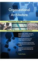 Organizational Architecture A Complete Guide - 2020 Edition