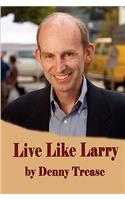 Live Like Larry