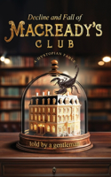 Decline & Fall of Macready’s Club