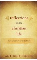 Reflections on the Christian Life