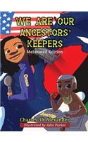 We Are Our Ancestors' Keepers