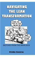 Navigating the Lean Transformation: Sketches from the Main Deck