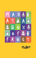 Mad As A Box Of Frogs