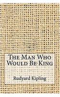 The Man Who Would Be King