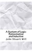 A System of Logic: Ratiocinative and Inductive