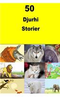 50 Djurhi Storier