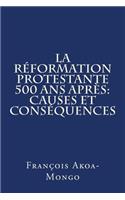 La Reformation Protestante 500 ans apres