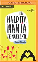 La Maldita Manía de Quererte