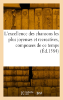 L'Excellence Des Chansons Les Plus Joyeuses Et Recreatives, Composees de CE Temps