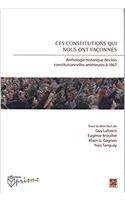 Ces Constitutions Qui Nous Ont Faconnes