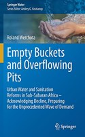 Empty Buckets and Overflowing Pits: Urban Water and Sanitation Reforms in Sub-Saharan Africa – Acknowledging Decline, Preparing for the Unprecedented Wave of Demand(Springer Water)