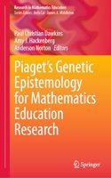 Piaget’s Genetic Epistemology for Mathematics Education Research