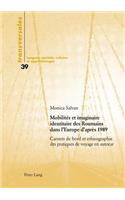 Mobilités et imaginaire identitaire des Roumains dans l'Europe d'après 1989