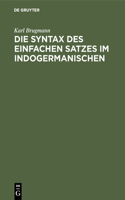 Die Syntax Des Einfachen Satzes Im Indogermanischen: (German)