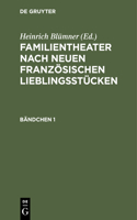 Familientheater Nach Neuen Französischen Lieblingsstücken. Bändchen 1