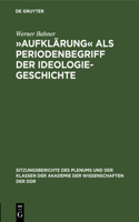 »Aufklärung« ALS Periodenbegriff Der Ideologiegeschichte
