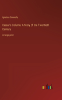 Cæsar's Column; A Story of the Twentieth Century