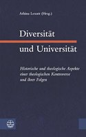 Diversitat Und Universitat: Historische Und Theologische Aspekte Einer Theologischen Kontroverse Und Ihrer Folgen