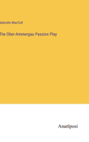 The Ober-Ammergau Passion Play