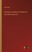 Natural Conditions of Existence as They Affect Animal Life