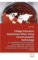 College Educators Experiences When Using Communication Technology