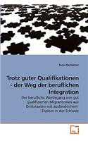 Trotz guter Qualifikationen - der Weg der beruflichen Integration