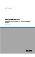 Alles YouTube, oder was?!: Perspektiven von Filmmuseen und -archiven im digitalen Zeitalter(German)