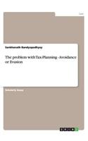 problem with Tax-Planning - Avoidance or Evasion