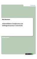 Arbeitsblätter. Funktionen im selbstgesteuerten Unterricht