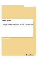 problems of Chinas' health care system