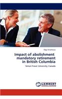 Impact of abolishment mandatory retirement in British Columbia