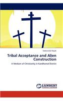 Tribal Acceptance and Alien Construction