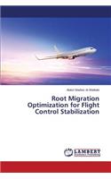 Root Migration Optimization for Flight Control Stabilization