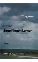 Segelfliegen Lernen: Die Grundlagen Des Motorlosen Fluges