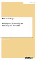 Planung und Realisierung des Marketing-Mix im Handel